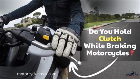 Do You Hold Clutch While Braking Motorcycle? Discussing the Debate from Multiple Perspectives